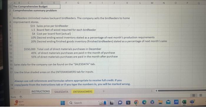  PLEASE INCLUDE THE CELL REFERENCES AND FORMULAS TO ENTER FOR THE