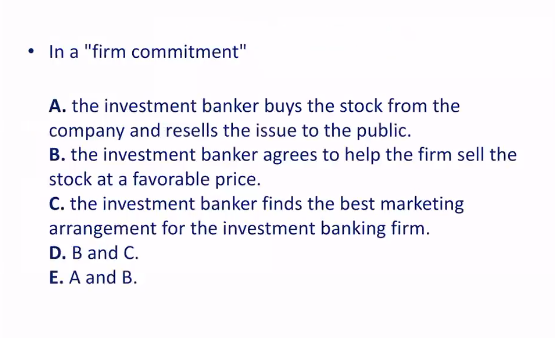 Which one is TRUE about the firm commitment?? If A or B