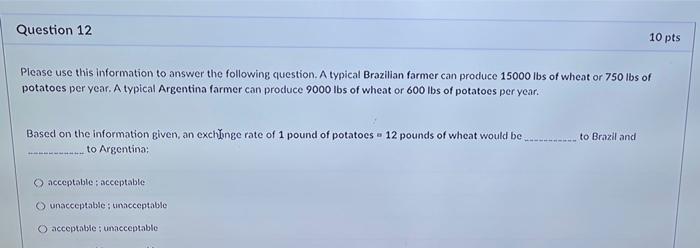  Question 12 10 pts Please use this information to answer the