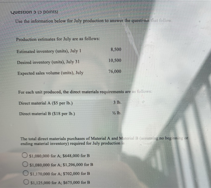  Question > 15 points) Use the information below for July production