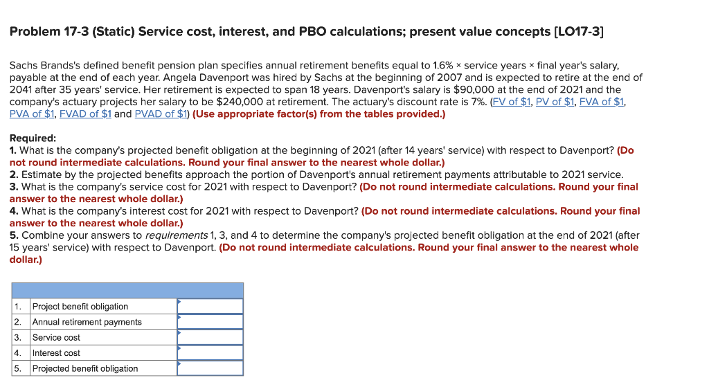  Problem 17-3 (Static) Service cost, interest, and PBO calculations; present value