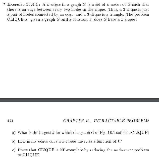  Exercise 10.4.1: A k-clique in a graph G is a set
