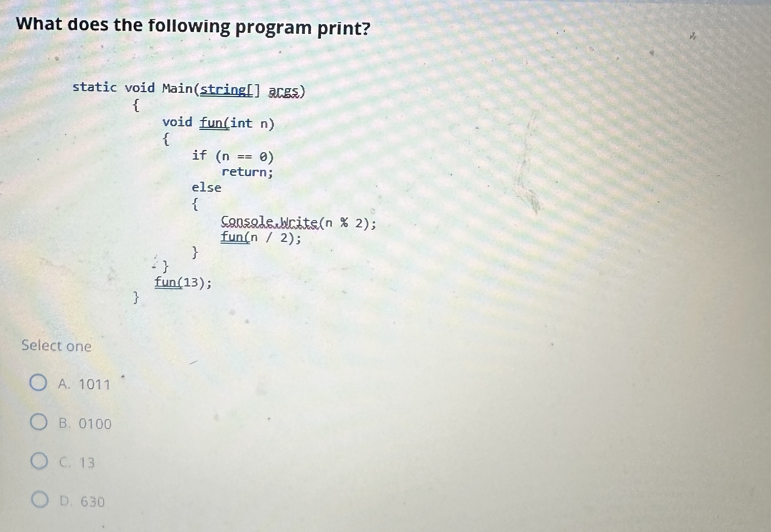  What does the following program print? static void Main(string[] args) {
