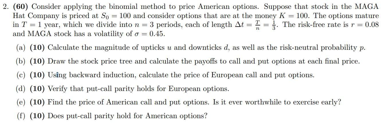  2. (60) Consider applying the binomial method to price American options.