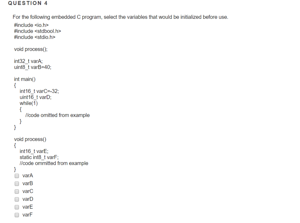  QUESTION 4 For the following embedded C program, select the variables