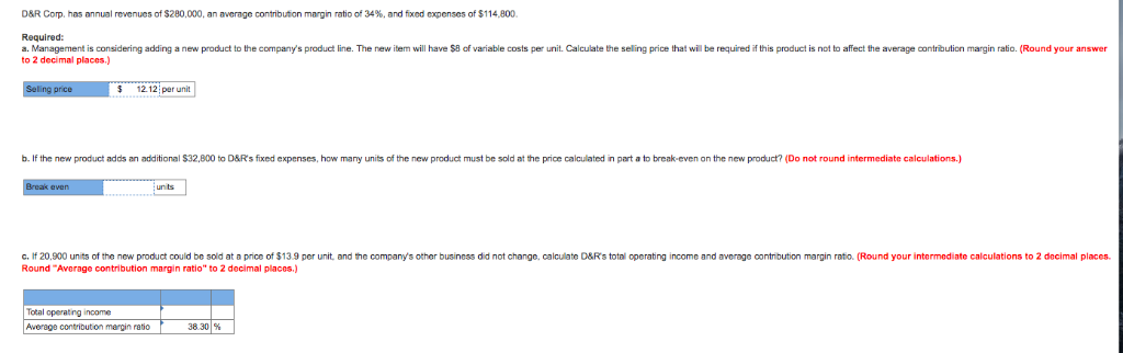 I need help finding total operating income and break even Corp. has