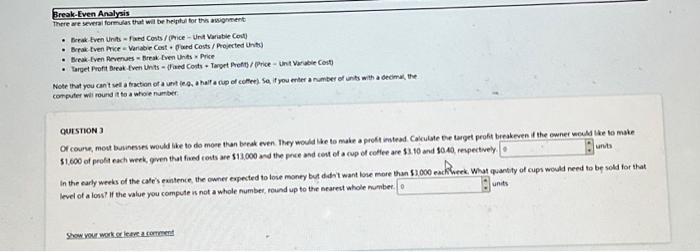  Break-Even Analysis There are several formulas that will be helpful for