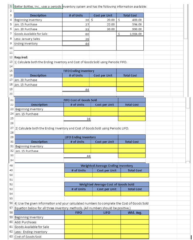 Excel accounting practice. 1 Better Bottles, Inc., uses a dic tory system