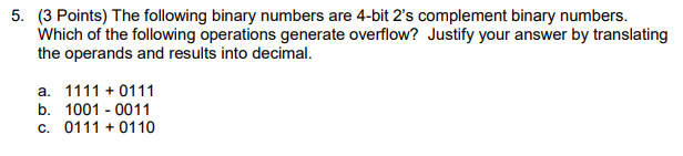 5. (3 Points) The following binary numbers are 4-bit 2's complement