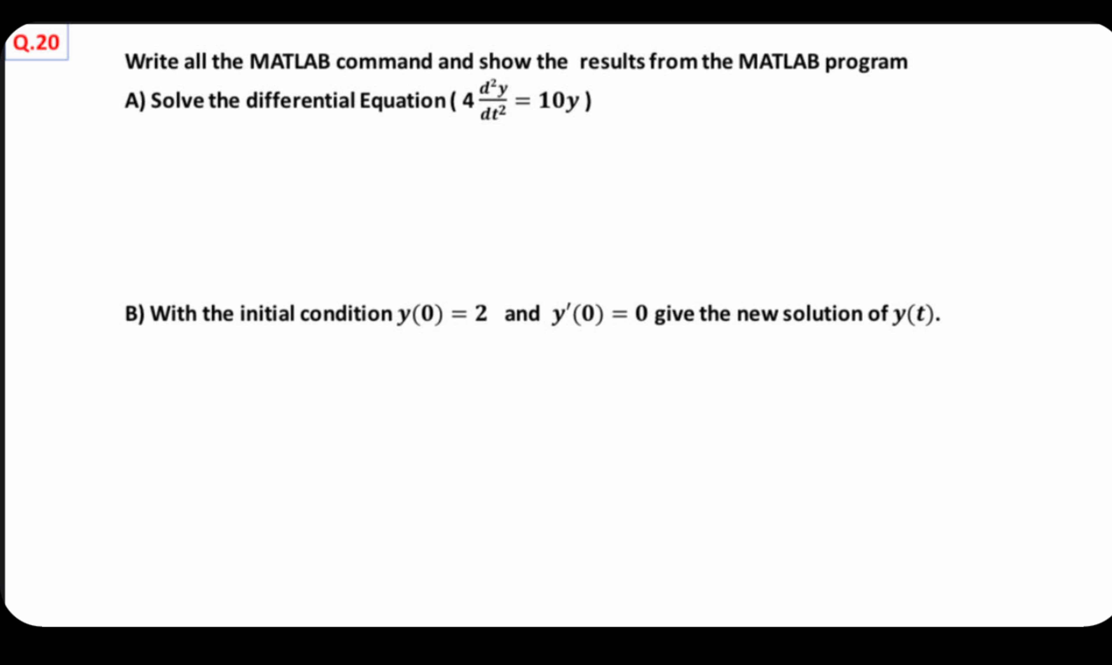  Write all the MATLAB command and show the results from the