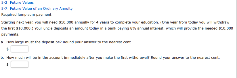  5-2: Future Values 5-7: Future Value of an Ordinary Annuity Required