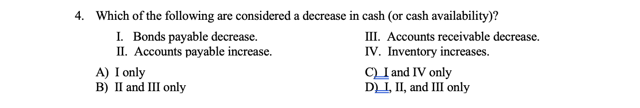  4. Which of the following are considered a decrease in cash