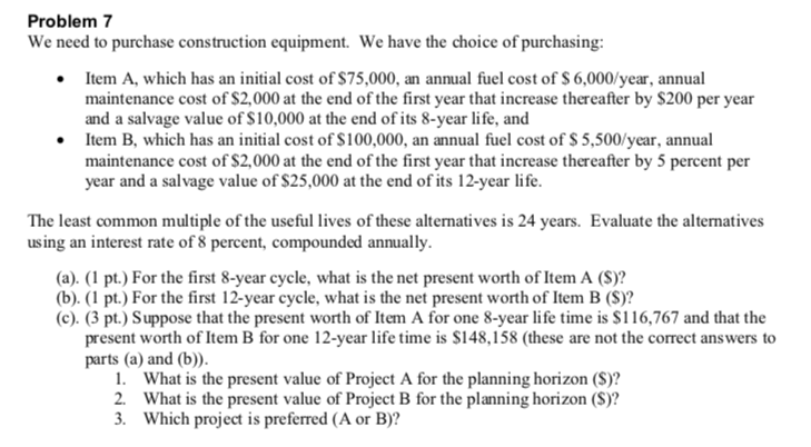  Problem 7 We need to purchase construction equipment. We have the