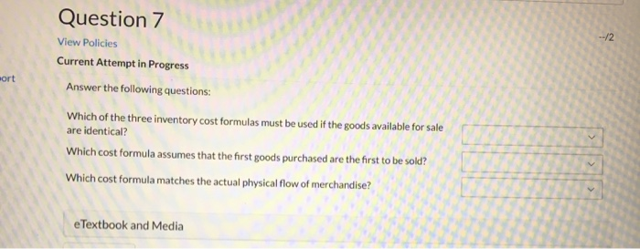  Question 7 --12 View Policies mort Current Attempt in Progress Answer