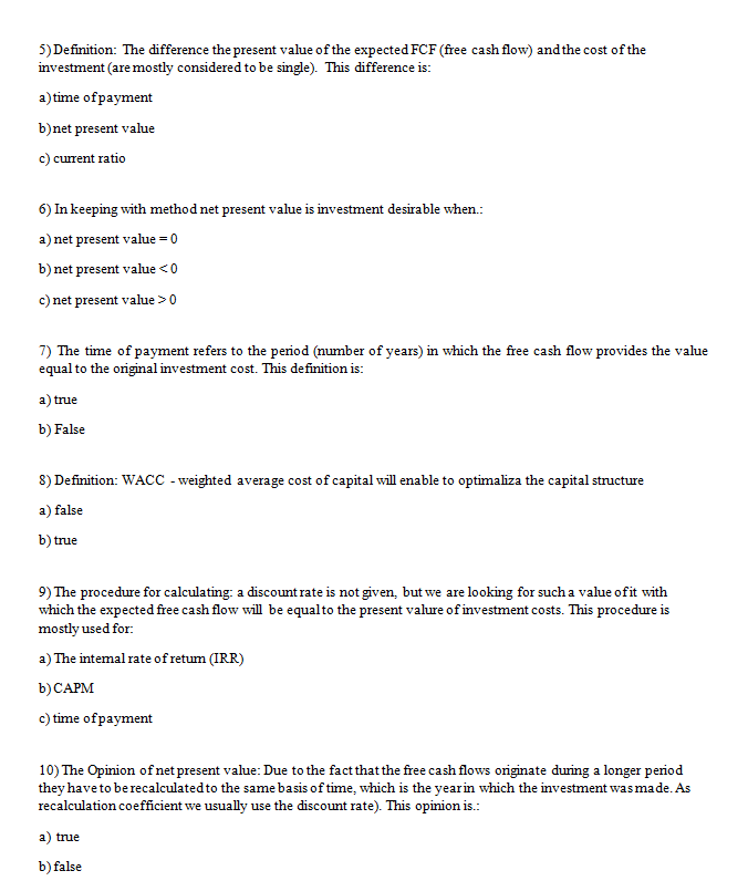  Solve the test please. 5) Definition: The difference the present value