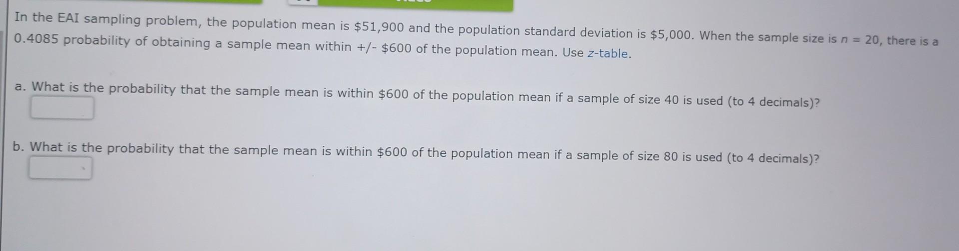 In the EAI sampling problem, the population mean is $51,900 and