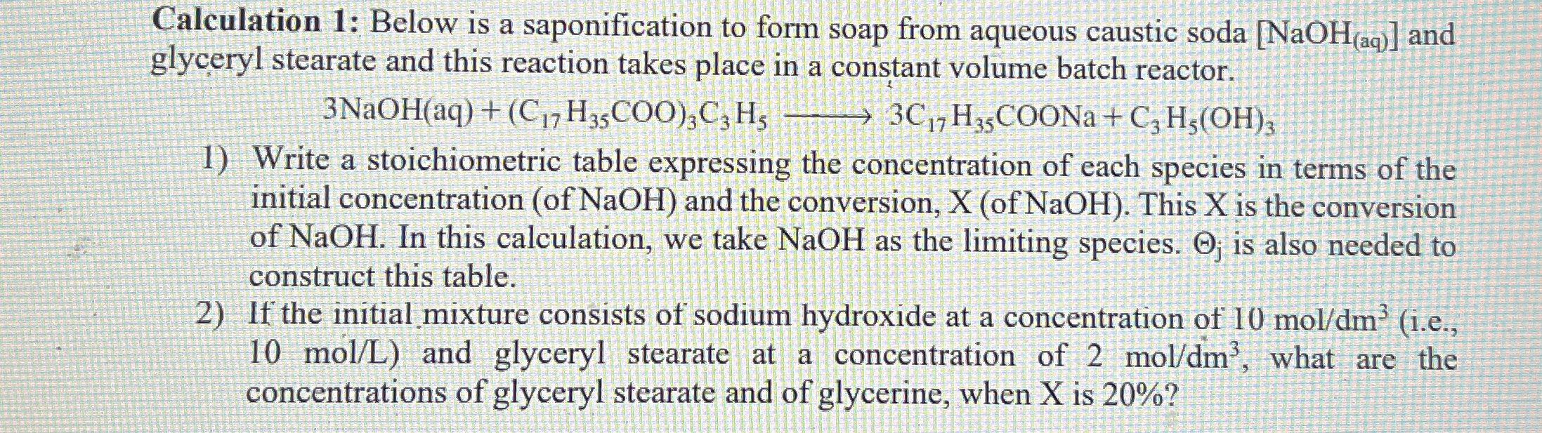  Calculation 1: Below is a saponification to form soap from aqueous