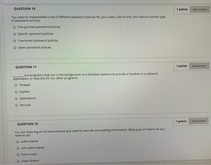  QUESTION 10 1 points Save Answer You need to implemented a