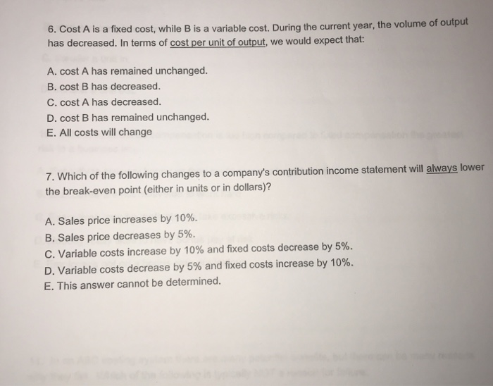  6. Cost A is a fixed cost, while B is a