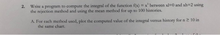 Using Python 2. Write a program to compute the integral of the
