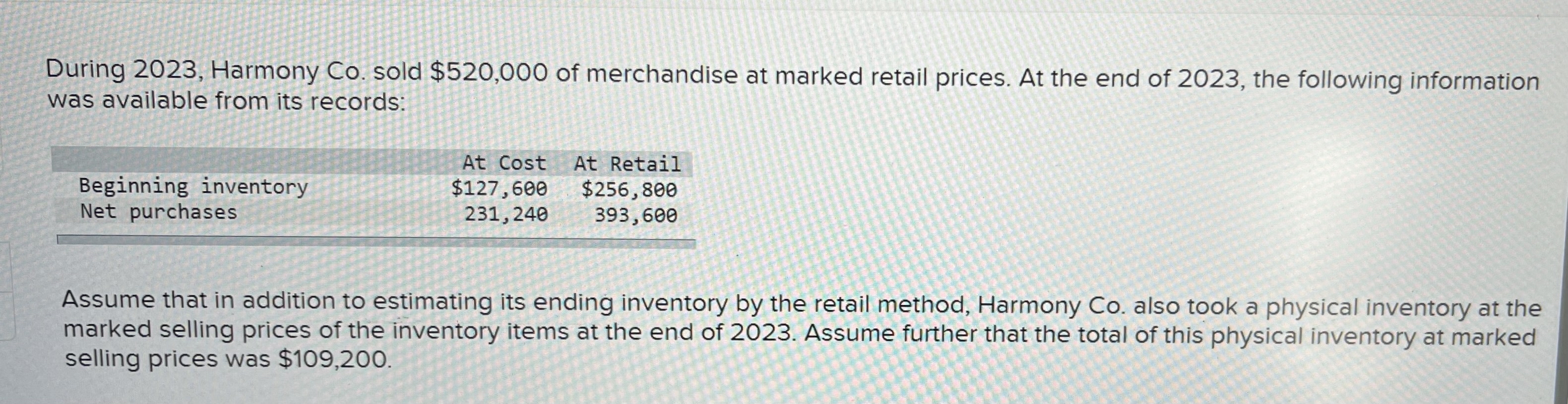  During 2023, Harmony Co. sold $520,000 of merchandise at marked retail
