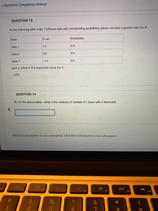 please answer question 13 and 14 Question Completion Status: QUESTION 13 for