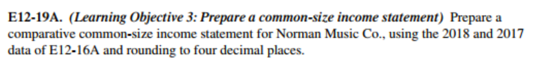 Prepare a common-size income statement. E12-19A. (Learning Objective 3: Prepare a common-size