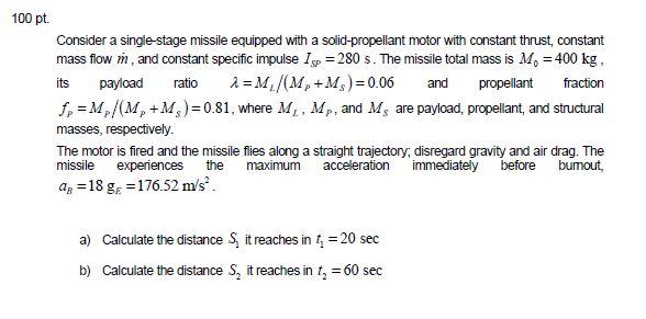  100 pt Consider a single-stage missile equipped with a solid-propellant motor