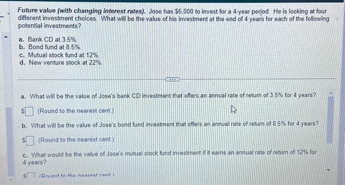  please answer ASAP 10) Future value (with changing interest rates). Jose