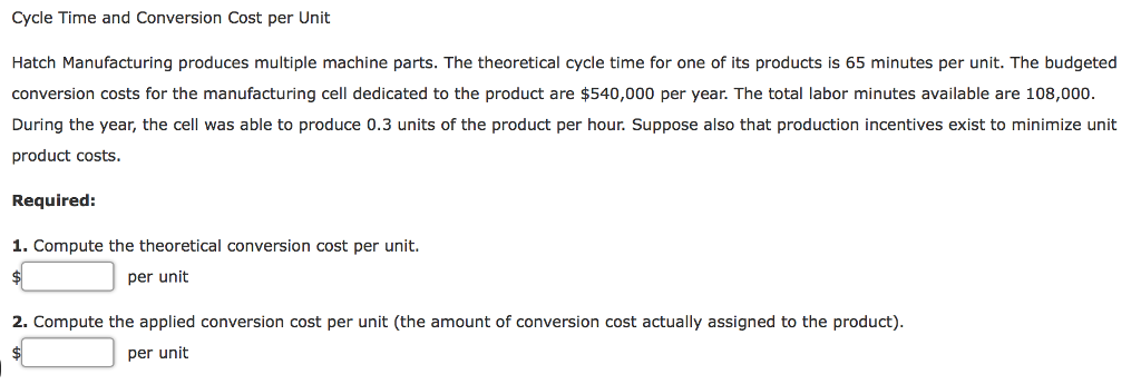  Cycle Time and Conversion Cost per Unit Hatch Manufacturing produces multiple