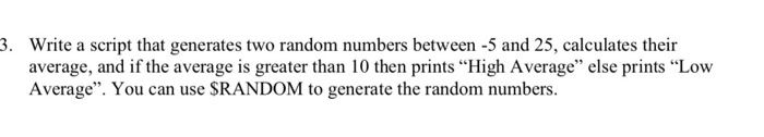  3. Write a script that generates two random numbers between -5