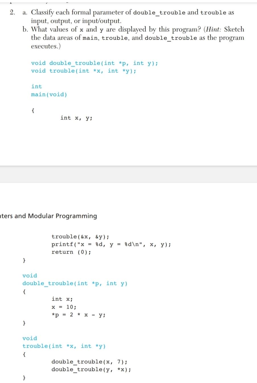  a. Classify each formal parameter of double_trouble and trouble as input,