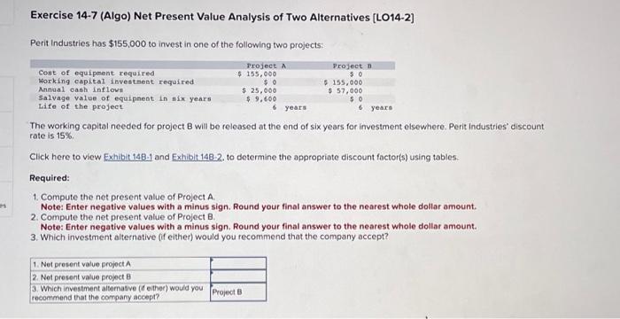  es Exercise 14-7 (Algo) Net Present Value Analysis of Two Alternatives