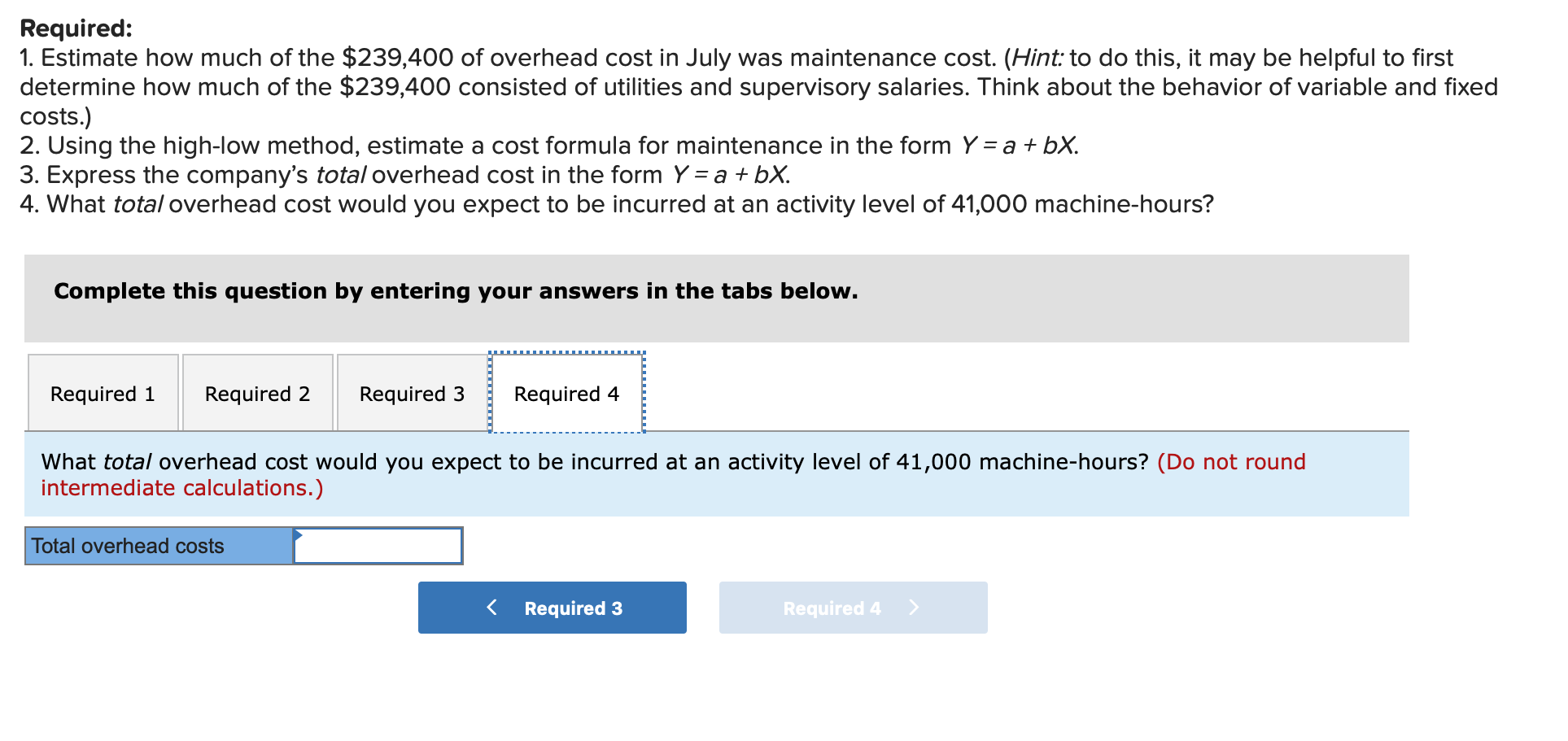 overhead cost above consists of utilities, supervisory salaries, and maintenance. The breakdown