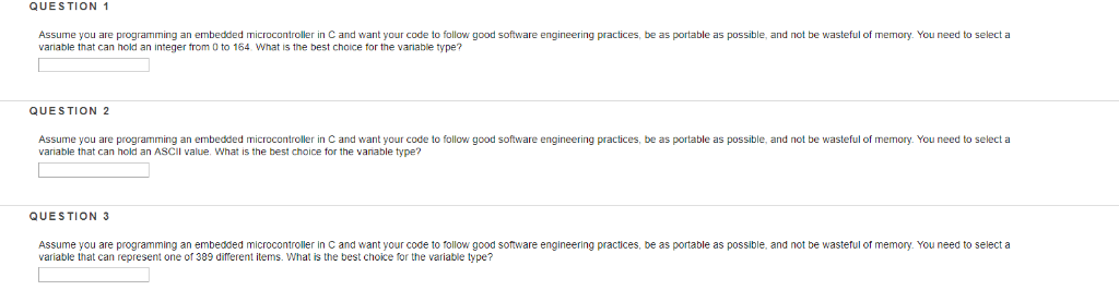  QUESTION 1 Assume you are programming an embedded microcontroller in C