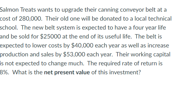 hard to estimate. They have a proposed project costing $337,000 that returns