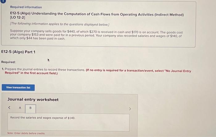 plz help asap Required information E12.5 (Algo) Understanding the Computation of Cash