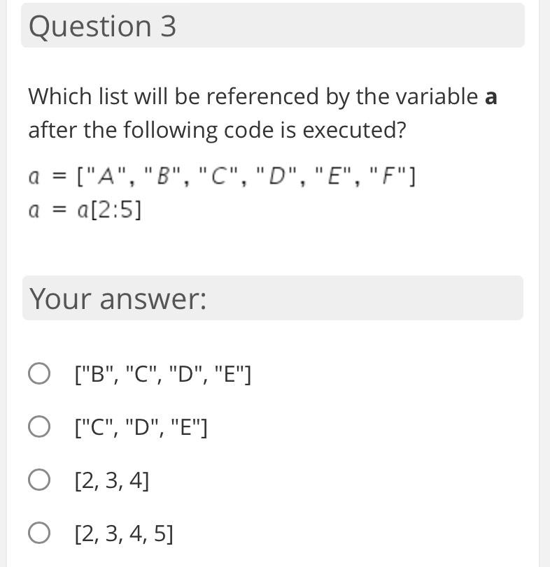  Question 3 Which list will be referenced by the variable a