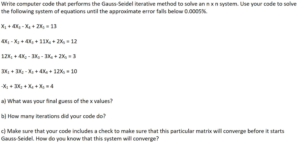  Write computer code that performs the Gauss-Seidel iterative method to solve