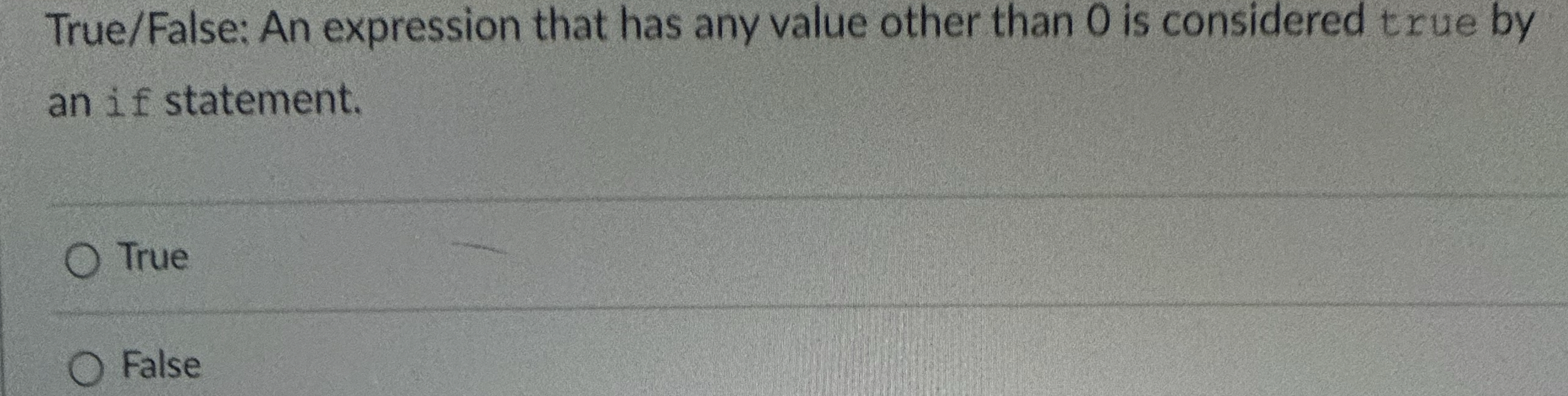  True/False: An expression that has any value other than 0 is