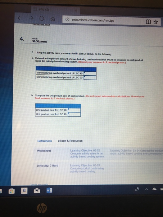 assign manufacturing overhead cost to products. The activity-based coshing system would have