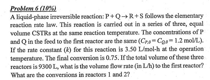 Please help me step by step Problem 6 (10\%) A liquid-phase irreversible