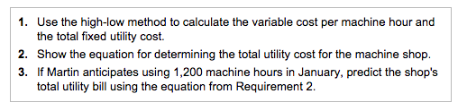  1. Use the high-low method to calculate the variable cost per