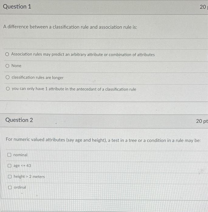  A difference between a classification rule and association rule is: Association