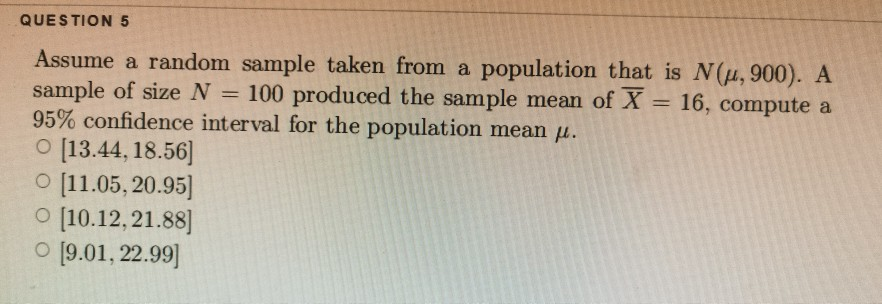  QUESTION 5 Assume a random sample taken from a population that