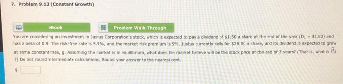  7. Problem 9.13 (Constant Growth) eBook a Problem Walk-Through You are