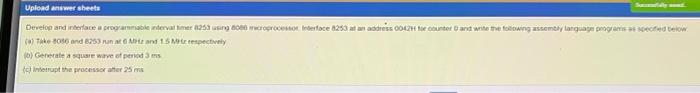  microprocessor Upload answer sheets Develop and interface a programmable interval timer