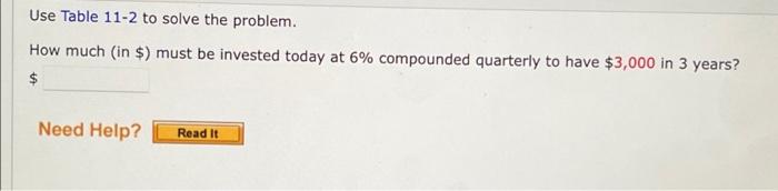  Use Table 11-2 to solve the problem. How much (in $)