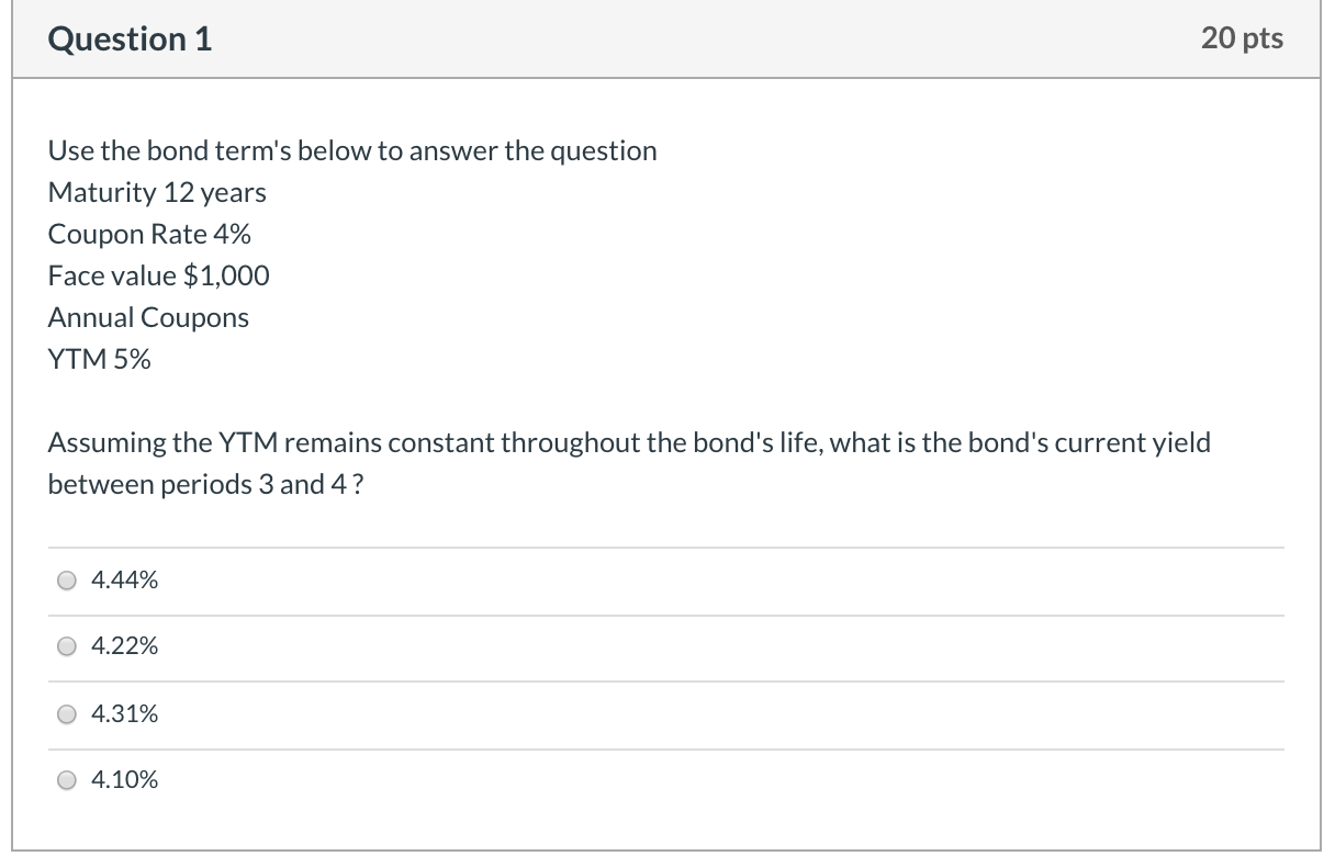 please answer Question 1 20 pts Use the bond term's below to