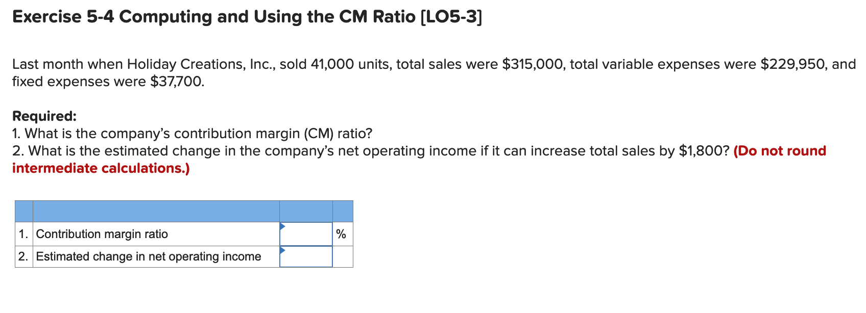  Exercise 5-4 Computing and Using the CM Ratio (LO5-3] Last month